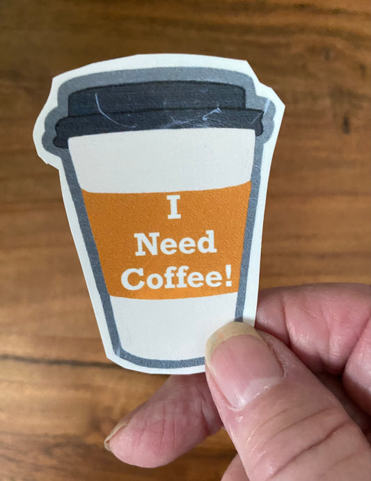 I Need Coffee-Sticker